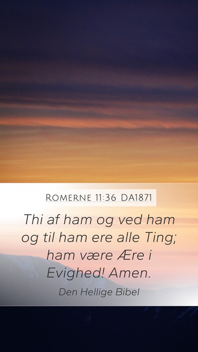 Romerne 11:36 DA1871 Bible Verse Image
