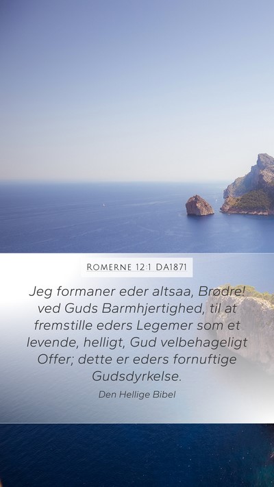 Romerne 12:1 DA1871 Bible Verse Image
