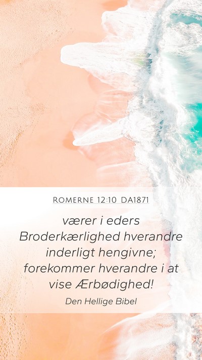 Romerne 12:10 DA1871 Bible Verse Image