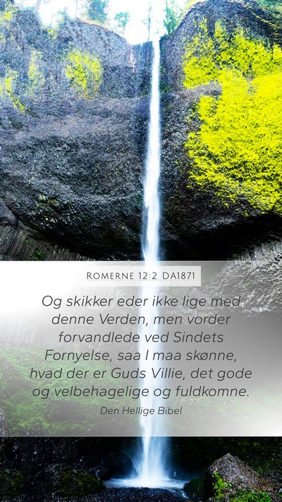 Romerne 12:2 DA1871 Mobile Phone Wallpaper - Og skikker eder ikke lige med denne Verden, men - Mobile Bible Verse Wallpaper