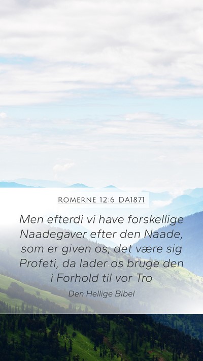 Romerne 12:6 DA1871 Bible Verse Image