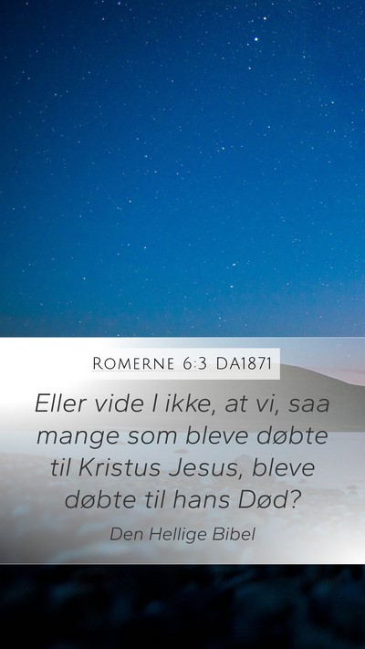 Romerne 6:3 DA1871 Bible Verse Image