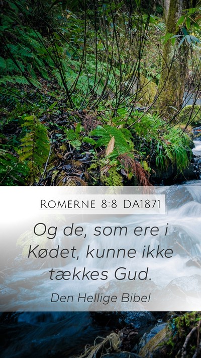 Romerne 8:8 DA1871 Mobile Phone Wallpaper - Og de, som ere i Kødet, kunne ikke tækkes - Mobile Bible Verse Wallpaper