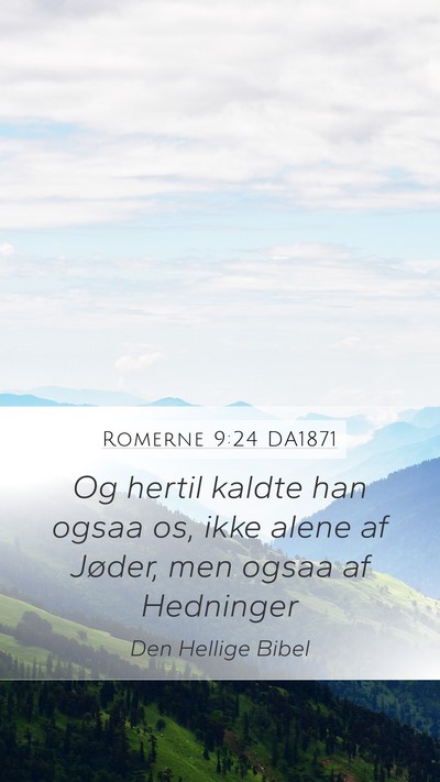 Romerne 9:24 DA1871 Bible Verse Image