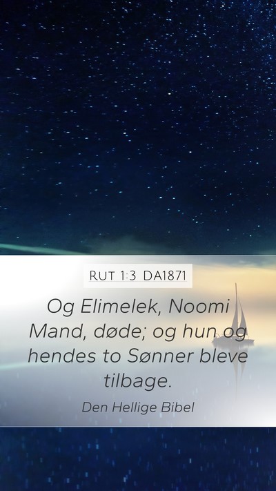 Rut 1:3 DA1871 Mobile Phone Wallpaper - Og Elimelek, Noomi Mand, døde; og hun og hendes - Mobile Bible Verse Wallpaper
