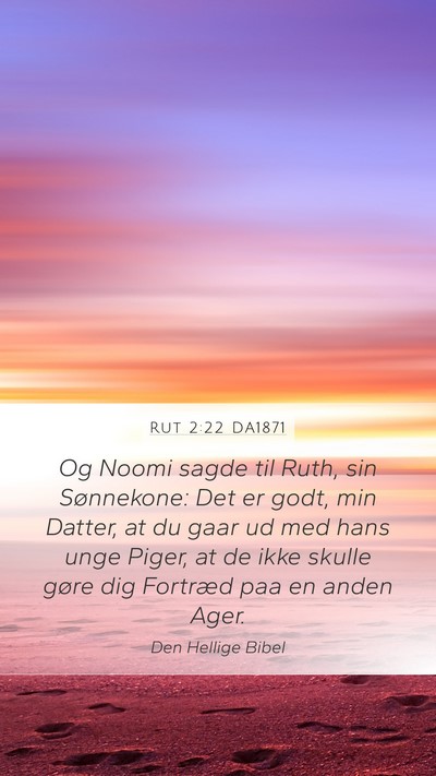 Rut 2:22 DA1871 Mobile Phone Wallpaper - Og Noomi sagde til Ruth, sin Sønnekone: Det er - Mobile Bible Verse Wallpaper
