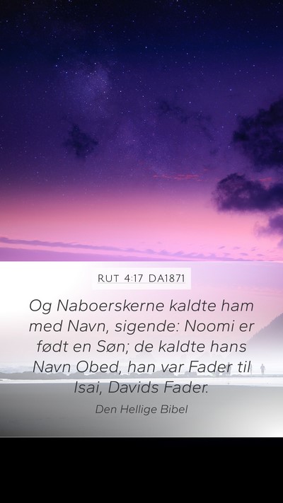 Rut 4:17 DA1871 Mobile Phone Wallpaper - Og Naboerskerne kaldte ham med Navn, sigende: - Mobile Bible Verse Wallpaper