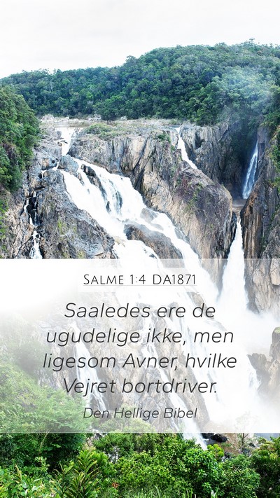 Salme 1:4 DA1871 Mobile Phone Wallpaper - Saaledes ere de ugudelige ikke, men ligesom - Mobile Bible Verse Wallpaper