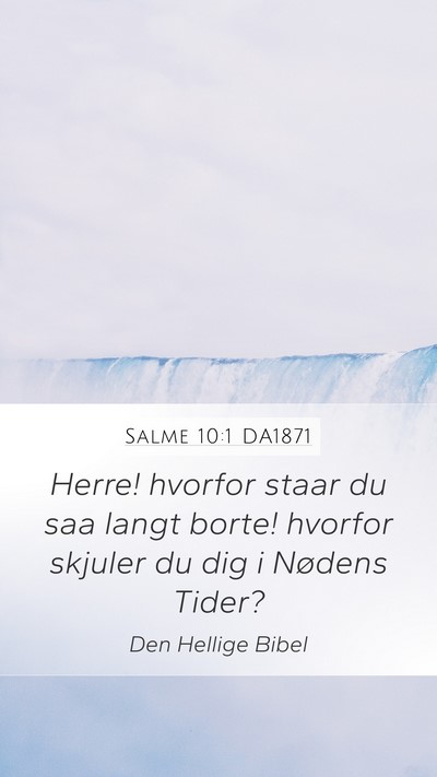 Salme 10:1 DA1871 Mobile Phone Wallpaper - Herre! hvorfor staar du saa langt borte! hvorfor - Mobile Bible Verse Wallpaper