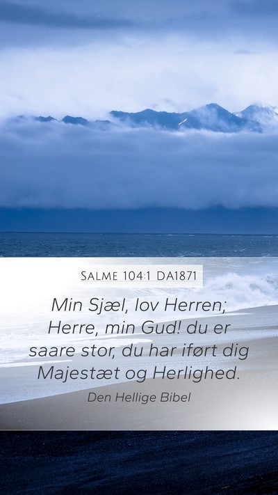 Salme 104:1 DA1871 Bible Verse Image