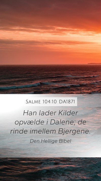 Salme 104:10 DA1871 Bible Verse Image