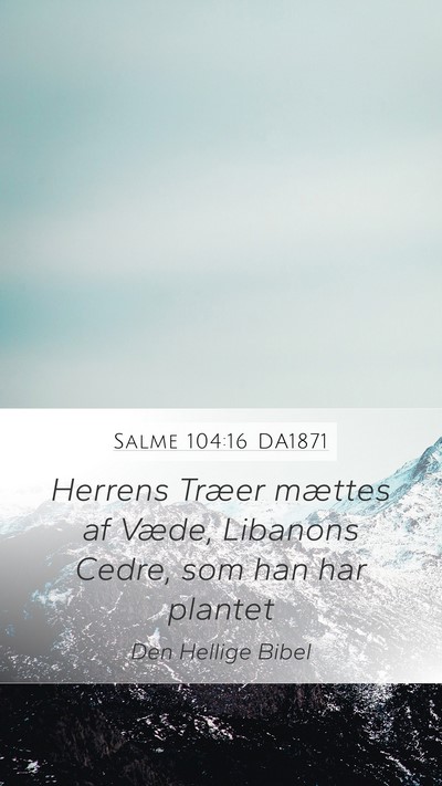 Salme 104:16 DA1871 Bible Verse Image