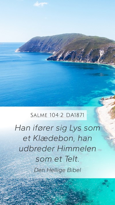 Salme 104:2 DA1871 Bible Verse Image