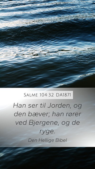Salme 104:32 DA1871 Bible Verse Image
