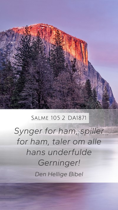 Salme 105:2 DA1871 Bible Verse Image