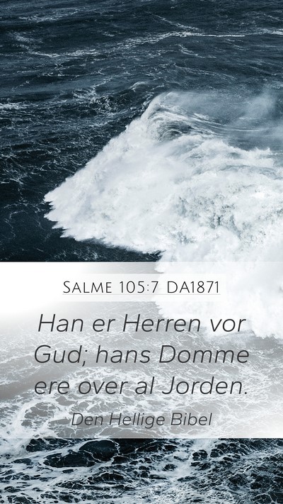 Salme 105:7 DA1871 Mobile Phone Wallpaper - Han er Herren vor Gud; hans Domme ere over al - Mobile Bible Verse Wallpaper