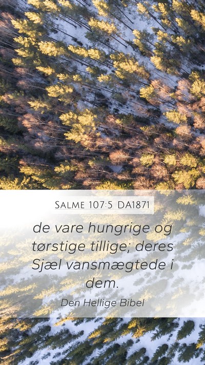 Salme 107:5 DA1871 Mobile Phone Wallpaper - de vare hungrige og tørstige tillige; deres - Mobile Bible Verse Wallpaper
