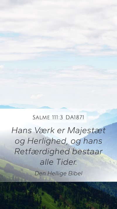 Salme 111:3 DA1871 Bible Verse Image