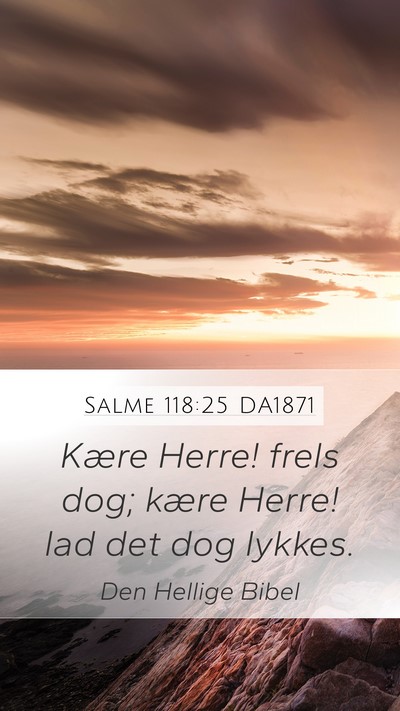 Salme 118:25 DA1871 Bible Verse Image