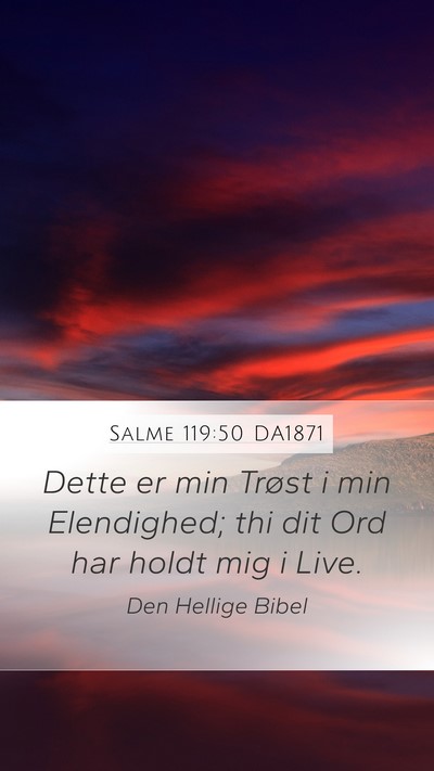 Salme 119:50 DA1871 Mobile Phone Wallpaper - Dette er min Trøst i min Elendighed; thi dit Ord - Mobile Bible Verse Wallpaper
