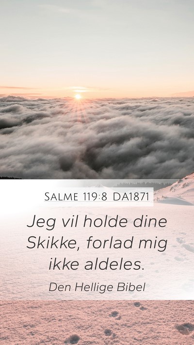 Salme 119:8 DA1871 Mobile Phone Wallpaper - Jeg vil holde dine Skikke, forlad mig ikke - Mobile Bible Verse Wallpaper