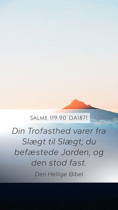 Salme 119:90 DA1871 Bible Verse Image