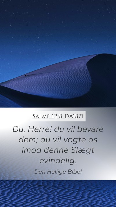 Salme 12:8 DA1871 Mobile Phone Wallpaper - Du, Herre! du vil bevare dem; du vil vogte os - Mobile Bible Verse Wallpaper