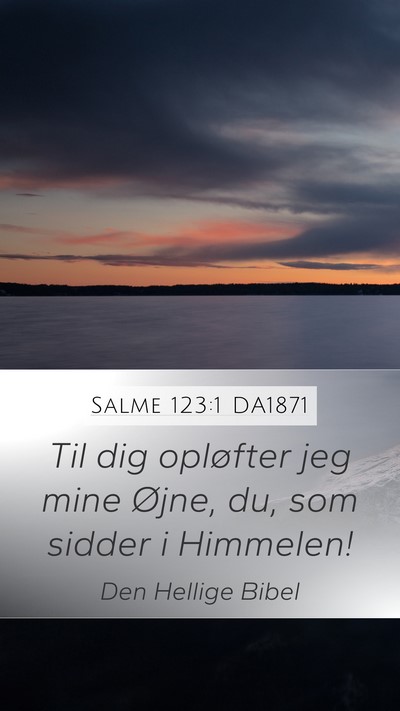 Salme 123:1 DA1871 Bible Verse Image