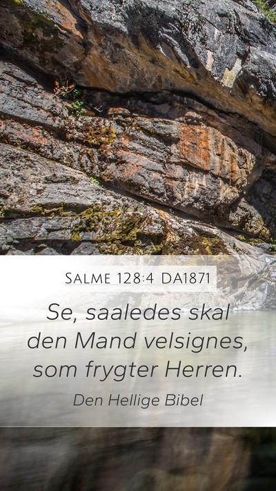 Salme 128:4 DA1871 Mobile Phone Wallpaper - Se, saaledes skal den Mand velsignes, som frygter - Mobile Bible Verse Wallpaper
