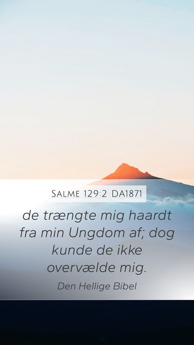 Salme 129:2 DA1871 Bible Verse Image