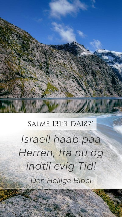 Salme 131:3 DA1871 Mobile Phone Wallpaper - Israel! haab paa Herren, fra nu og indtil evig - Mobile Bible Verse Wallpaper