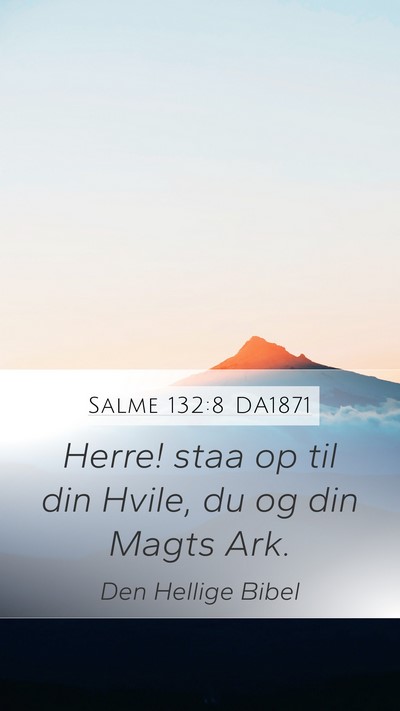 Salme 132:8 DA1871 Bible Verse Image