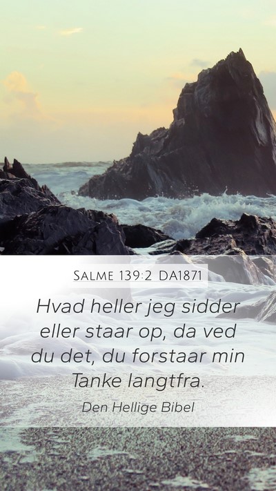 Salme 139:2 DA1871 Bible Verse Image