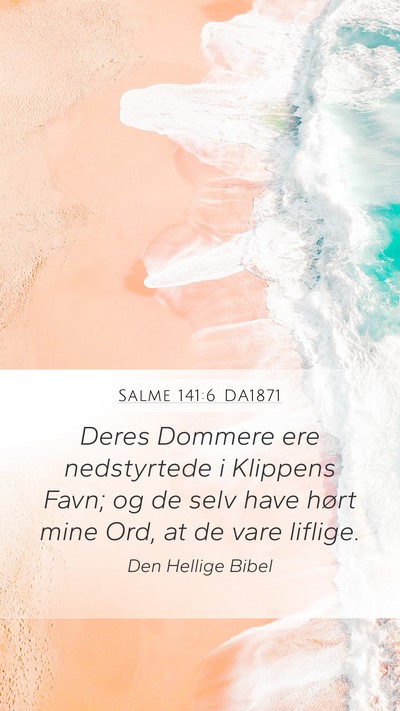 Salme 141:6 DA1871 Mobile Phone Wallpaper - Deres Dommere ere nedstyrtede i Klippens Favn; og - Mobile Bible Verse Wallpaper