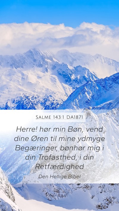 Salme 143:1 DA1871 Mobile Phone Wallpaper - Herre! hør min Bøn, vend dine Øren til mine - Mobile Bible Verse Wallpaper