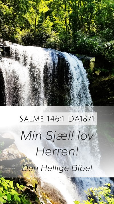 Salme 146:1 DA1871 Mobile Phone Wallpaper - Min Sjæl! lov - Mobile Bible Verse Wallpaper