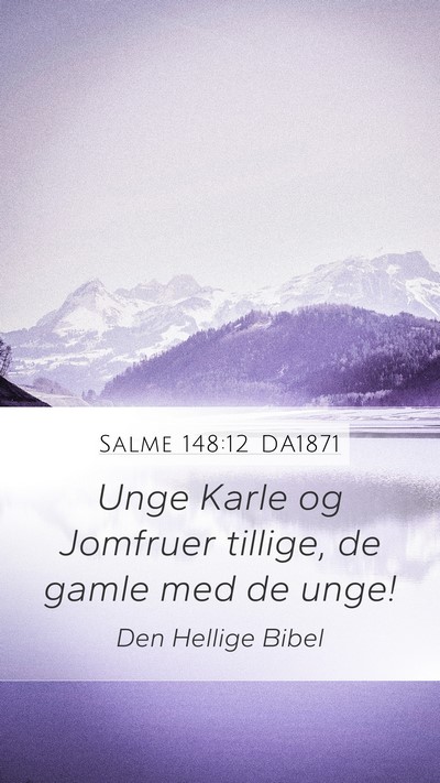 Salme 148:12 DA1871 Mobile Phone Wallpaper - Unge Karle og Jomfruer tillige, de gamle med de - Mobile Bible Verse Wallpaper
