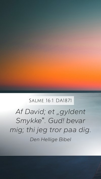 Salme 16:1 DA1871 Bible Verse Image
