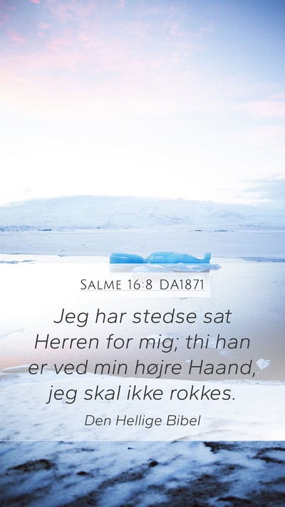 Salme 16:8 DA1871 Bible Verse Image