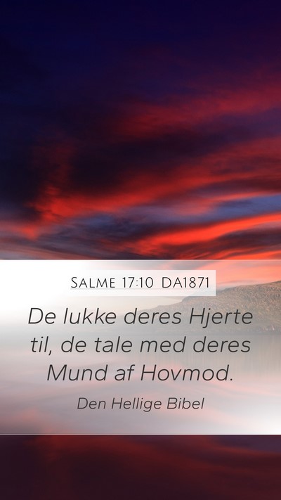 Salme 17:10 DA1871 Bible Verse Image