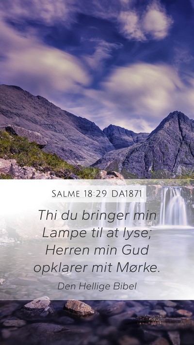 Salme 18:29 DA1871 Mobile Phone Wallpaper - Thi du bringer min Lampe til at lyse; Herren min - Mobile Bible Verse Wallpaper