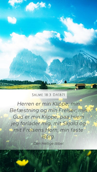 Salme 18:3 DA1871 Mobile Phone Wallpaper - Herren er min Klippe, min Befæstning og min - Mobile Bible Verse Wallpaper