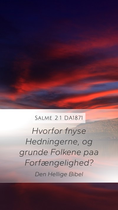 Salme 2:1 DA1871 Mobile Phone Wallpaper - Hvorfor fnyse Hedningerne, og grunde Folkene paa - Mobile Bible Verse Wallpaper