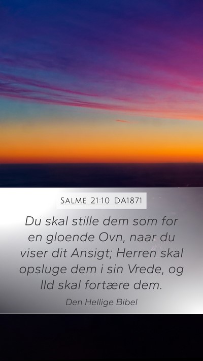 Salme 21:10 DA1871 Mobile Phone Wallpaper - Du skal stille dem som for en gloende Ovn, naar - Mobile Bible Verse Wallpaper