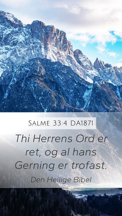 Salme 33:4 DA1871 Mobile Phone Wallpaper - Thi Herrens Ord er ret, og al hans Gerning er - Mobile Bible Verse Wallpaper