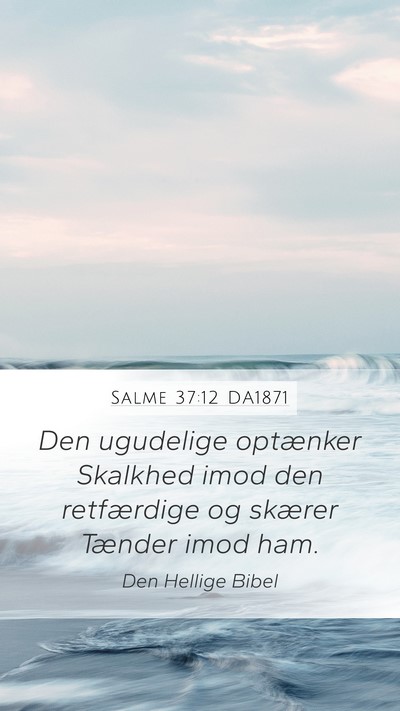 Salme 37:12 DA1871 Bible Verse Image