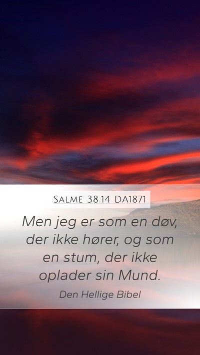 Salme 38:14 DA1871 Mobile Phone Wallpaper - Men jeg er som en døv, der ikke hører, og som - Mobile Bible Verse Wallpaper