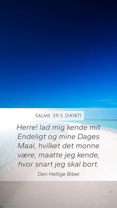 Salme 39:5 DA1871 Bible Verse Image