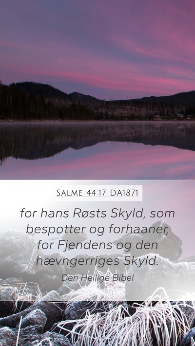 Salme 44:17 DA1871 Mobile Phone Wallpaper - for hans Røsts Skyld, som bespotter og - Mobile Bible Verse Wallpaper