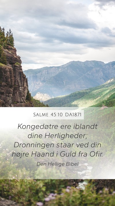 Salme 45:10 DA1871 Bible Verse Image